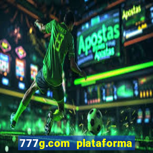 777g.com plataforma de jogos